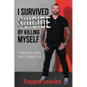 I Survived Suicide by Killing Myself: From Pain to Purpose