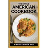 The Native American Cookbook: The Native American Cookbook Recipes From Native American Tribes