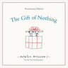 The Gift of Nothing Anniversary Edition