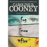 Fog, Snow, Fire