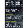 Critical Cyberculture Studies