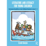 Literature and Literacy for Young Children: Envisioning Possibilities in Early Childhood Education for Ages 0 - 8