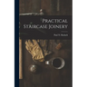 Practical Staircase Joinery