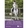 Unity Between Horse and Rider: Classical Training for the Benefit of Both