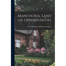 Manchuria, Land of Opportunities