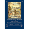Domesticating the West: The Re-Creation of the Nineteenth-Century American Middle Class