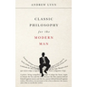 Classic Philosophy for the Modern Man