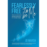Fearlessly Free to be Me