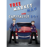 Free Market Man and Capitalist Boy