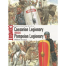 Caesarian Legionary Vs Pompeian Legionary: Rome's Civil War 49-45 BC