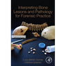 Interpreting Bone Lesions and Pathology for Forensic Practice