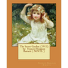 The Secret Garden (1911) by: Frances Hodgson Burnett ( NOVEL )