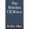 The Witches Of Waco