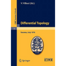 Differential Topology: Lectures Given at a Summer School of the Centro Internazionale Matematico Estivo (C.I.M.E.) Held in Varenna (Como), Italy, Augu