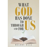 What God Has Done to Us, through Us, and for Us