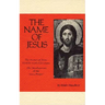 The Name of Jesus: The Names of Jesus Used by Early Christians and the Development of the Jesus Prayer Volume 44