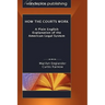 How the Courts Work: A Plain English Explanation of the American Legal System, Hardcover Edition