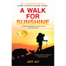 A Walk for Sunshine: A 2,160 Mile Expedition for Charity on the Appalachian Trail