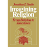Imagining Religion: From Babylon to Jonestown