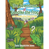The Adventures of Klondike the Frog and Murphy the Cool Cricket