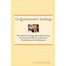 On Krishnamurti's Teachings: The Collected Writings, Talks and Classroom Discussions of Allan W. Anderson on the Teachings of J. Krishnamurti