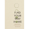 Find Your Way Home: A practical guide on design and construction to create the home you want