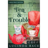 Tea & Trouble - Large Print: A Paranormal Witch Cozy Mystery