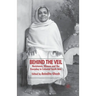 Behind the Veil: Resistance, Women and the Everyday in Colonial South Asia