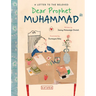 Dear Prophet Muhammad: A Letter to the Beloved