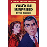 Don't Be Surprised: A Lemmy Caution Thriller
