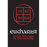 Eucharist: Theology and Spirituality of the Eucharistic Prayer