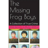 The Missing Frog Boys