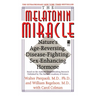 The Melatonin Miracle: Nature's Age-Reversing, Disease-Fighting, Sex-Enha