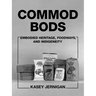 Commod Bods: Embodied Heritage, Foodways, and Indigeneity