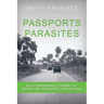 Passports and Parasites: An Extraordinary Journey of Adventure, Resilience, and Healing