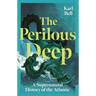The Perilous Deep: A Supernatural History of the Atlantic