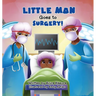 Little Man Goes to Surgery