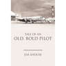 Tale of an Old, Bold Pilot