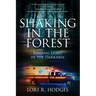 Shaking In The Forest: Finding Light in the Darkness