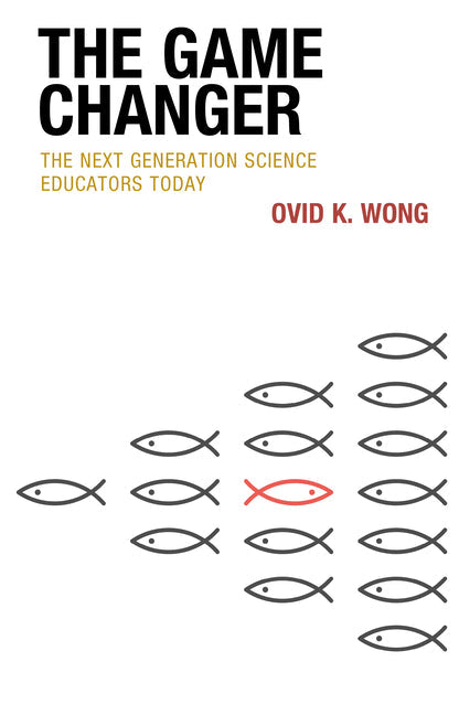 The Game Changer: The Next Generation Science Educators Today - Hardcover by Books by splitShops