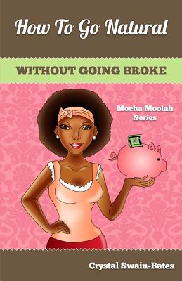 How to Go Natural Without Going Broke - Paperback by Books by splitShops