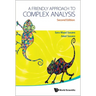 Friendly Approach to Complex Analysis, a (Second Edition)