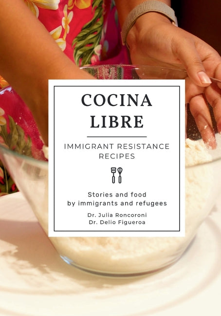 Cocina Libre: Immigrant Resistance Recipes - Paperback by Books by splitShops