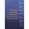 I Thought My Spirit & My Heart Were Tamed - Poems of Moods & Thoughts