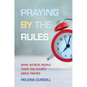 Praying by the Rules: What Autistic People Teach the Church about Prayer