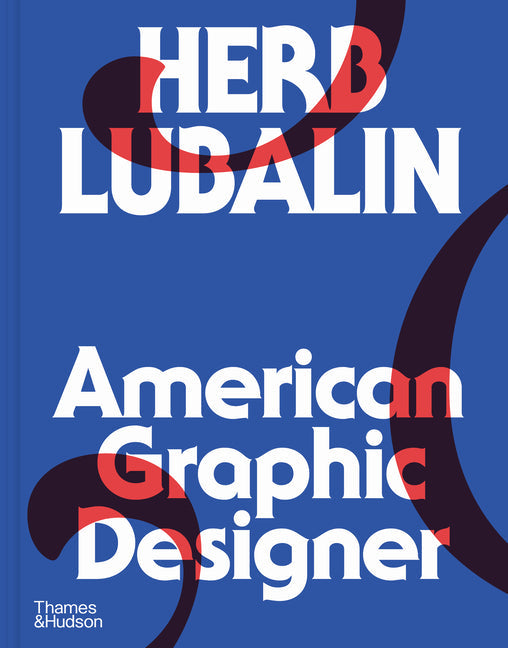 Herb Lubalin: American Graphic Designer - Hardcover by Books by splitShops