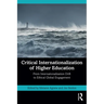 Critical Internationalization of Higher Education: From Internationalization Drift to Ethical Global Engagement