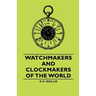 Watchmakers and Clockmakers of the World