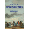 Stochastic Operations Research