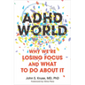 ADHD World: Why We're Losing Focus and What to Do about It